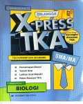 ERLANGGA X- PRESS TKA  SMA / MA MATA UJI PILIHAN BIOLOGI